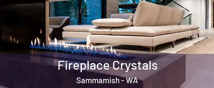  Fireplace Crystals Sammamish - WA